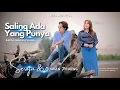 Download Lagu SALING ADA YANG PUNYA - SEROJA Feat.MAWAN PEDENG (Official Music Video)