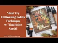 Must Try Embossing Folder Technique w Tim Holtz Stash