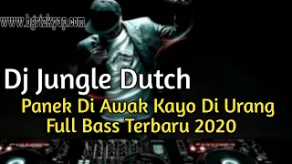 Download Dj Jungle Dutch || Panek Di Awak Kayo Di Urang Remix Breakbeat Full Bass 2020 Terbaru MP3