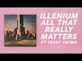 All That Really Matters  - ILLENIUM, Teddy Swims | Lyric Video