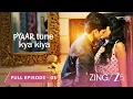 Download Lagu LIVE IN RELATIONSHIP - Pyaar Tune Kya Kiya Season 4 | Full Ep 3 | Charu Mehra,Harsh Rajput | @zingtv