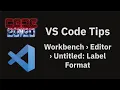VS Code tips The Workbench Editor Untitled Label Format setting