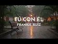 Frankie Ruíz - Tú Con Él (Audio)