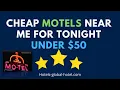 Top 10 Cheap Motels Near Me For Tonight Under 50