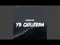 Lagu Ya Quluban (Muffled)