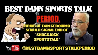 Firing of Don Geronimo should end juvenile sexist SHOCK JOCK sportstalk radio