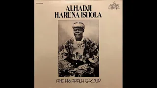 Alhadji Haruna Ishola His Apala Group Ti Aba Lowo Ka Je Un To Dara Sinu 