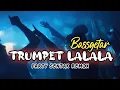 Download Lagu TRUMPET LALALA 💃 - BASSGETAR - NZAR D'JOCKEY REMIX 2025🔥