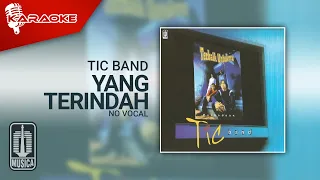 Download Tic Band - Yang Terindah (Official Karaoke Video) | No Vocal MP3