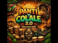 PANTI Y COLALE 2.0 (Remix)