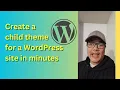 Unlock WordPress Power Create a Child Theme in Minutes Step-by-Step