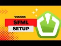 how to setup sfml for visual studio code and mingw