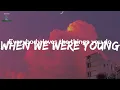 Adele - When We Were Young (Lyrics Video)