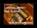 Download Lagu Luminous Memory/Blue Archive [Music Box]