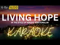 Download Lagu Living Hope Karaoke | Minus-One | Instrumental