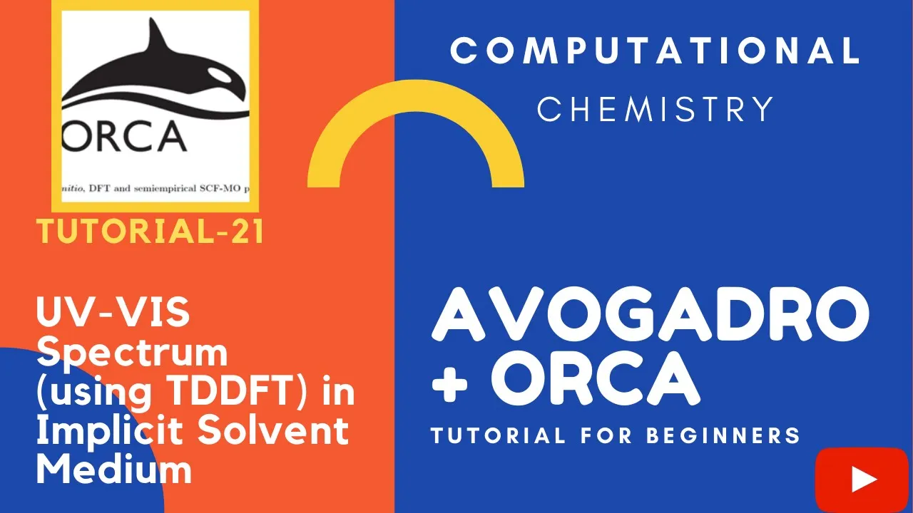 Avogadro + ORCA Tutorial: 21. Simulating UV-VIS spectrum (using TDDFT) in implicit solvent medium