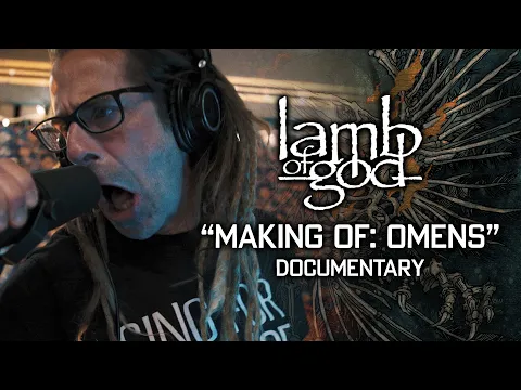 Download MP3 Lamb of God - Making of: Omens [FULL LENGTH ALBUM DOCUMENTARY]