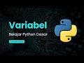 Belajar Python Dasar - Variabel pada Bahasa Pemrograman Python
