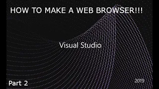 How to make a web browser in Visual Studio Part 2