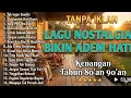 Lagu Nostalgia Bikin Hati Adem || Lagu Kenangan 80 an 90 an