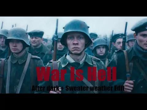 Download MP3 War Is Hell | Gallipoli and All quiet on the western front | Sweater Weather + After Dark Soundtrack