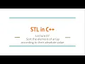 Lecture 07 - Sort the element of the array according to their absolute value STL in C