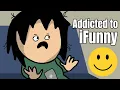 Addicted to iFunny