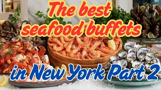 The best seafood buffets in new york part 2