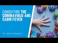 Fighting the Coronavirus and Cabin Fever with Dr Arthur Bregman MD