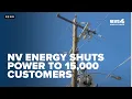 Thousands of NV Energy customers still without power as winds die down