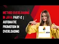 Method Overloading In Java Part-2 Automatic Promotion In Overloading