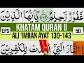 Download Lagu KHATAM QURAN II SURAH ALI 'IMRAN AYAT 130-143 TARTIL  BELAJAR MENGAJI EP-50