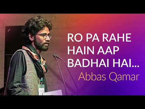 Download MP3 Ro Pa Rahe Hain Aap Badhai Hai Roiye ! Abbas Qamar Shayari | @JashneRekhtaOfficial 2019