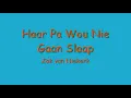 Lagu Haar Pa Wou Nie Gaan Slaap - Zak van Niekerk