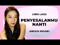 Download Lagu ANGGIS DEVAKI - PENYESALANMU NANTI | LIRIK LAGU BARU ALBUM DEVAKI 2025