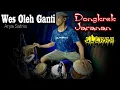 Wes Oleh Ganti ( Arya Satria ) Dongkrek Jaranan By Yayan Jandut.