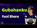 Download Lagu Yuni Shara  -  Gubahanku  (Lirik Lagu)