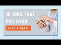 10 jobs that pay over 200k a year that will surprise you