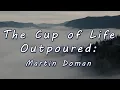 Download Lagu The Cup Of Life Outpoured: Performance by Martin Doman (Lyric Video)