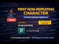 First Non-Repeating Character in a String Coding Interview Placement Question