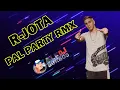 R-JOTA_PAL PARTY RMX_ALE BURGOS DJ 2022 HD
