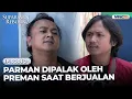 Lagu Parman Dipalak Uang Jatah Oleh Preman | SUPARMAN REBORN 3 | EPS. 24