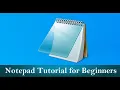 NOTEPAD TUTORIAL FOR BEGINNERS