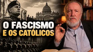O fascismo, e os católicos