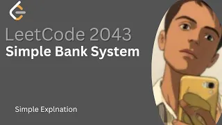 2043 Simple Bank System Detailed Thought Process Simp Explanation