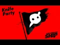 Knife Party -  Boss Mode