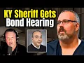 Latest News in the Kentucky Sheriff Who Shot Judge Case: New Motion DENIED, Now What?