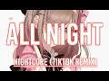 Download Lagu Nightcore - All Night (TikTok Remix) - Lyrics