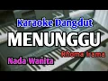Download Lagu MENUNGGU - KARAOKE || NADA WANITA || Rhoma Irama || Dangdut Original || Live Keyboard