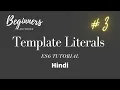 Pro javascript Template Literals template strings in ES6 javascript tutorial in hindi